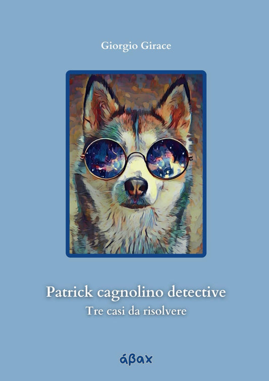 Patrick cagnolino detective - Tre misteri da risolvere